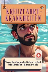 Kreuzfahrt-Krankheiten - Genial lustiges Humorbuch - das perfekte Geschenk für Weihnachten und Geburtstag