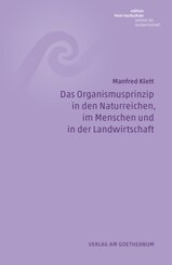 Das Organismusprinzip in den Naturreichen, im Menschen und in der Landwirtschaft