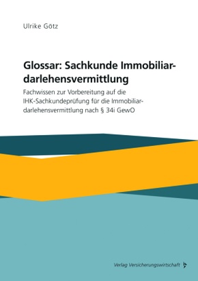 Glossar: Sachkunde Immobiliardarlehensvermittlung