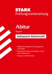 STARK Mathematik Kolloquium - G9-Abitur Bayern - Pr&uuml;fungsvorbereitung