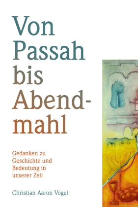 Von Passah bis Abendmahl