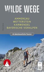 Wilde Wege Ammergau - Wetterstein - Karwendel - Bayerische Voralpen