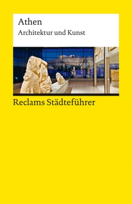 Reclams Städteführer Athen. Architektur und Kunst