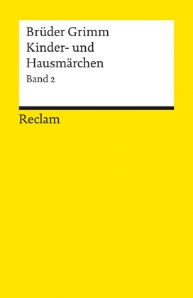 Kinder- und Hausmärchen. Band 2: Märchen Nr. 87-200, Anhang Nr. 1-28, Herkunftsnachweise, Nachwort