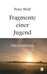 Fragmente einer Jugend - Das Dorfleben