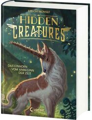 Hidden Creatures (Band 1) - Das Einhorn vom Anbeginn der Zeit