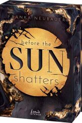 Before the Sun Shatters (Scandalous Secrets, Band 1)