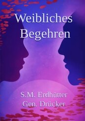 Weibliches Begehren, Geschlechterdynamik