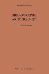 Bibliographie Arno Schmidt. (1949-1991): Bibliographie Arno Schmidt. (1949-1991) / Bibliographie Arno Schmidt