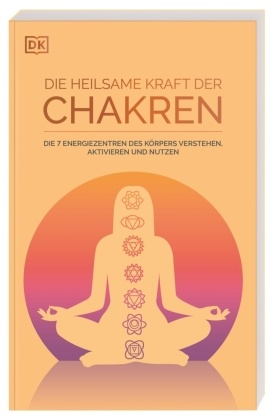 Die heilsame Kraft der Chakren