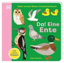 Mein erstes Natur-Entdeckerbuch. Da! Eine Ente