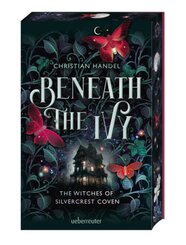 Beneath the Ivy - The Witches of Silvercrest Coven - Romantische Hexen-Cozy-Fantasy mit magischem Farbschnitt nur in der