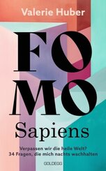 FOMO Sapiens - Verpassen wir die heile Welt?