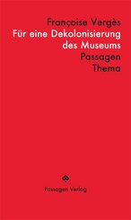 F&uuml;r eine Dekolonisierung des Museums