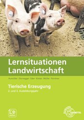 Lernsituationen Landwirtschaft, Landwirt/-in Band 3 - Tierische Erzeugung