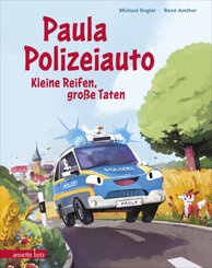 Paula Polizeiauto - Kleine Reifen, große Taten: Abenteuer-Bilderbuch ab 4 Jahren mit sprechenden Autos