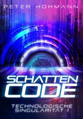 Schattencode (Technologische Singularität 1)