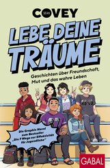 Lebe deine Tr&auml;ume - Geschichten &uuml;ber Freundschaft, Mut und das wahre Leben