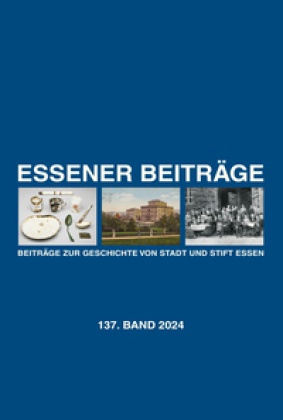 Essener Beiträge: Beiträge zur Geschichte von Stadt und Stift Essen