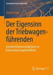 Der Eigensinn der Triebwagenführenden - Geschlechterkonstruktionen in Rationalisierungskonflikten