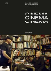 CINEMA. Das Schweizer Filmjahrbuch / Archive in Bewegung