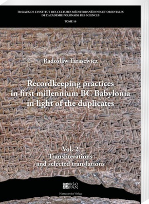 Recordkeeping practices in first millennium BC Babylonia in light of the duplicates. Vol. 2. Transliterations and select