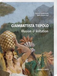 Giambattista Tiepolo. Illusion & Irritation