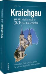 Kraichgau. 55 Meilensteine der Geschichte