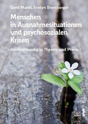 Menschen in Ausnahmesituationen und psychosozialen Krisen