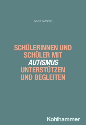 Schülerinnen und Schüler mit Autismus unterstützen und begleiten