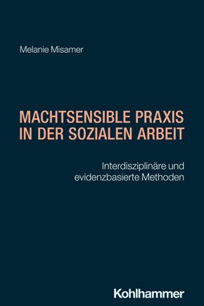 Machtsensible Praxis in der Sozialen Arbeit