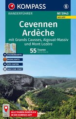 KOMPASS Wanderführer Cevennen, Ardèche mit Grands Causses, Aigoual-Massiv und Mont Lozère, 55 Touren mit Extra-Tourenkar