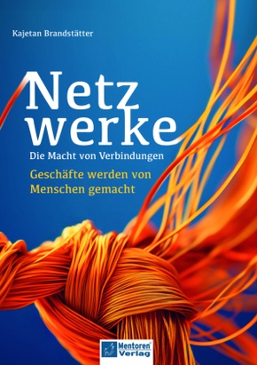 Netzwerke - Die Macht der Verbindungen