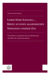 Lieber Herr Slenczka ... Briefe an einen akademischen Theologen unserer Zeit