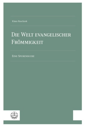 Die Welt evangelischer Frömmigkeit