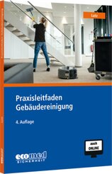 Praxisleitfaden Geb&auml;udereinigung, m. 1 Buch, m. 1 Online-Zugang
