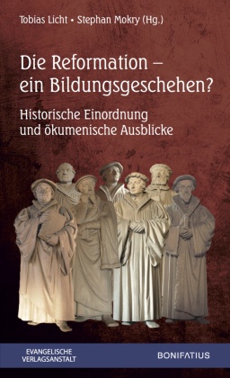 Die Reformation - ein Bildungsgeschehen