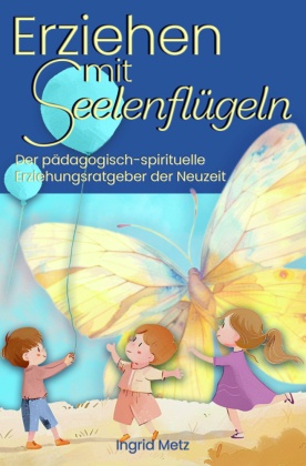 Erziehen mit Seelenflügeln