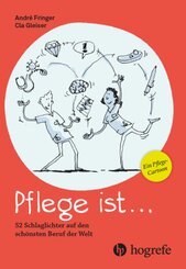 Pflege ist ...