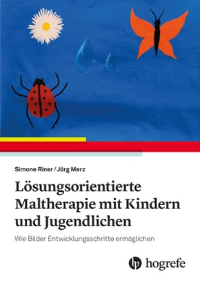 Lösungsorientierte Maltherapie mit Kindern und Jugendlichen