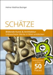 SCHÄTZE. Bildende Kunst & Architektur