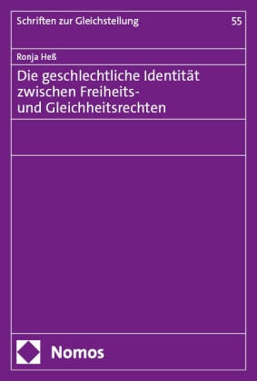 Die geschlechtliche Identität zwischen Freiheits- und Gleichheitsrechten