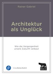 Architektur als Ungl&uuml;ck
