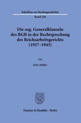 Die sog. Generalklauseln des BGB in der Rechtsprechung des Reichsarbeitsgerichts (1927-1945)