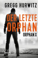 Der letzte Orphan. Ein Orphan X Thriller von Gregg Hurwitz