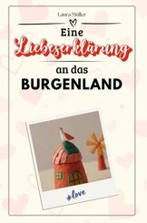 Eine Liebeserklärung an das Burgenland - Die große Hommage - das perfekte Geschenk für Weihnachten und Geburtstag und je