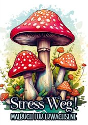 Malbuch f&uuml;r Erwachsene - Stress Weg!