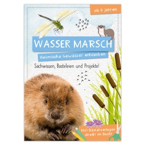 Activity Heft: Wasser Marsch - Heimische Gewässer entdecken