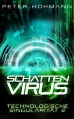 Schattenvirus (Technologische Singularität 2)