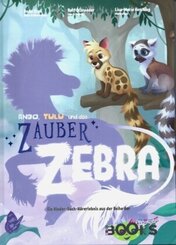 ANDU TULU und das ZAUBER ZEBRA